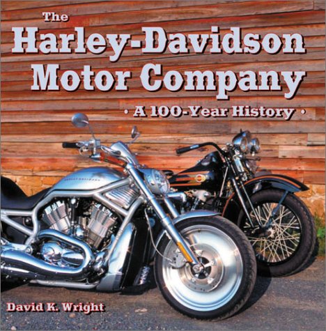 Stock image for The Harley-Davidson Motor Company: A 100-Year History for sale by Half Price Books Inc.