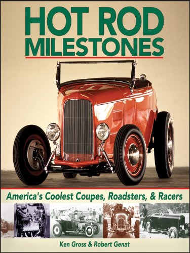 Imagen de archivo de Hot Rod Milestones: America's Coolest Coupes, Roadsters & Racers a la venta por SecondSale