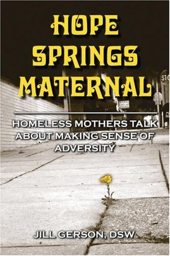 9781884092671: Hope Springs Maternal: Homeless Mothers Talk About Making Sense of Adversity