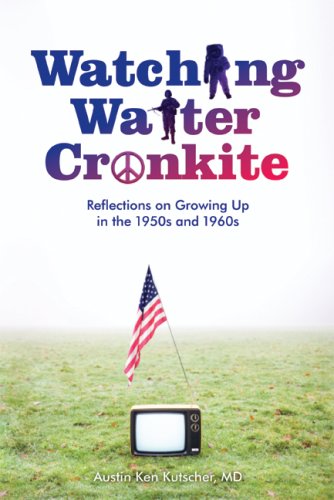 Stock image for Watching Walter Cronkite : Reflections on Growing up in the 1950s And 1960s for sale by Better World Books