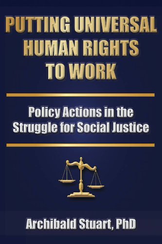 Beispielbild fr Putting Universal Human Rights to Work: Policy Actions in the Struggle for Social Justice zum Verkauf von Irish Booksellers