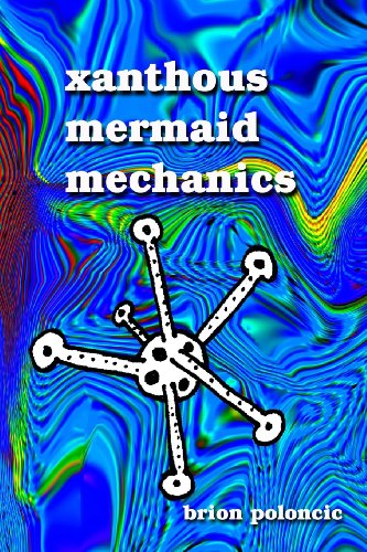 Imagen de archivo de Xanthous Mermaid Mechanics: Journal of Experimental Fiction 44 a la venta por Revaluation Books