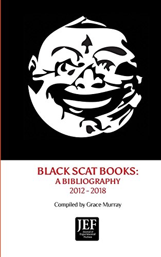 Stock image for Black Scat Books: A Bibliography 2012 - 2018 for sale by Lucky's Textbooks