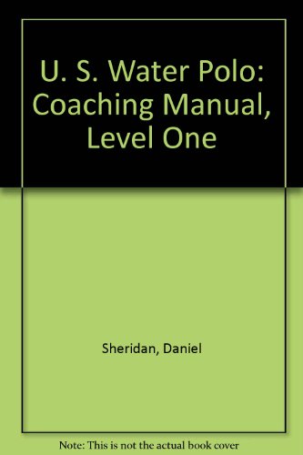 9781884125003: U. S. Water Polo: Coaching Manual, Level One