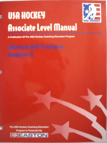Imagen de archivo de USA Hockey: Associate Level Manual, Individual Skill Techniques, Handbook II a la venta por HPB Inc.
