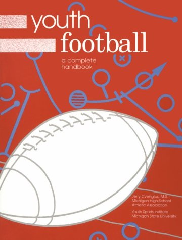 Imagen de archivo de Youth Football: A Complete Handbook a la venta por HPB-Ruby