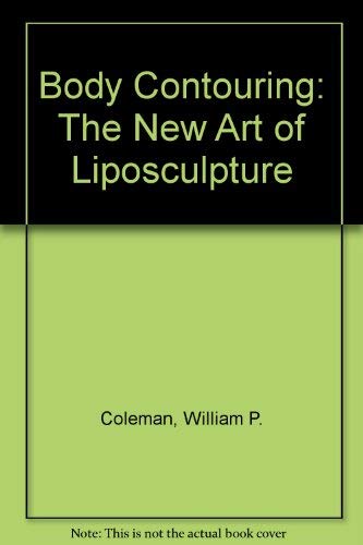 Stock image for Body Contouring: The New Art of Liposculpture for sale by ThriftBooks-Atlanta