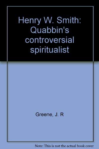 Imagen de archivo de Henry W. Smith: Quabbin's Controversial Spiritualist a la venta por Bingo Books 2