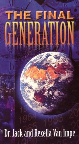 THE FINAL GENERATION (9781884137969) by Jack Van Impe; Rexella Van Impe