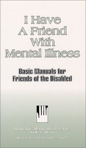 Stock image for I Have a Friend With Mental Illness for sale by Louisville Book Net