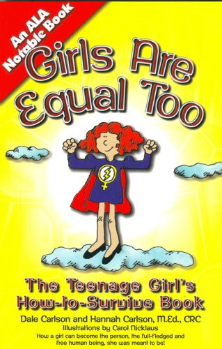 Beispielbild fr Girls Are Equal Too : The Teenage Girls How-to-Survive Book zum Verkauf von Better World Books