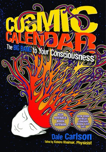 Beispielbild fr Cosmic Calendar. The Big Bang to Your Consciousness zum Verkauf von Valley Books