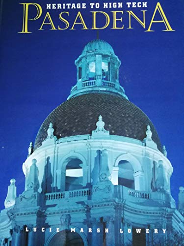 Stock image for Pasadena--Heritage to High Tech: Heritage to High Tech for sale by ThriftBooks-Atlanta