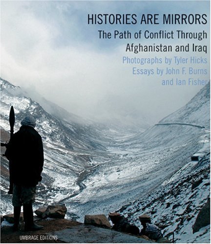 Stock image for Histories are Mirrors: The Path of Conflict Through Afghanistan and Iraq for sale by SecondSale