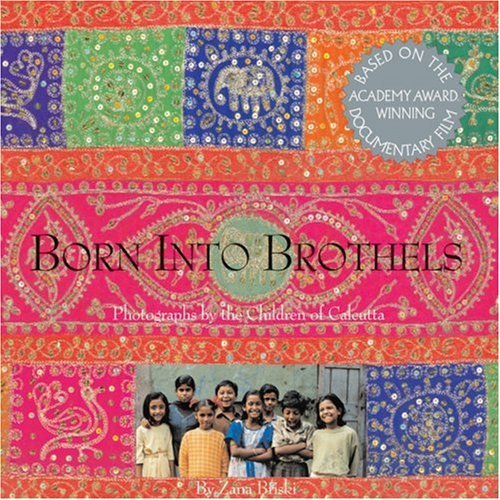 Beispielbild fr BORN INTO BROTHELS : Photographs by the Children of Calcutta zum Verkauf von WorldofBooks