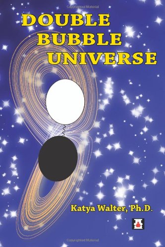 Double Bubble Universe: mind & matter in a new TOE (9781884178009) by Katya Walter
