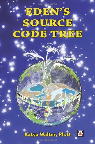 Eden's Source Code Tree: in a new TOE (9781884178023) by Katya Walter