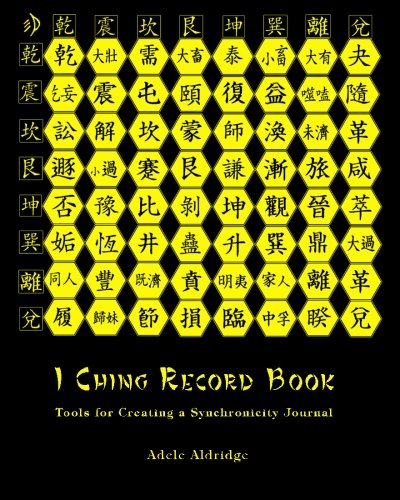 I Ching Record Book: Tools for Creating a Synchronicity Journal (9781884178245) by Aldridge, Adele; Walter PhD, Katya