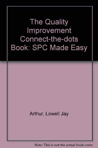 Beispielbild fr The Quality Improvement Connect-the-dots Book: SPC Made Easy zum Verkauf von Bookmans