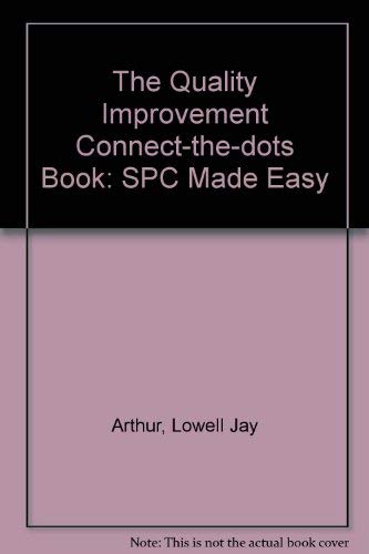 Imagen de archivo de The Quality Improvement Connect-the-dots Book: SPC Made Easy a la venta por Bookmans