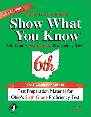 Stock image for Show What You Know on Ohio's Sixth Grade Proficiency Test: Parent/Teacher Edition for sale by HPB-Ruby