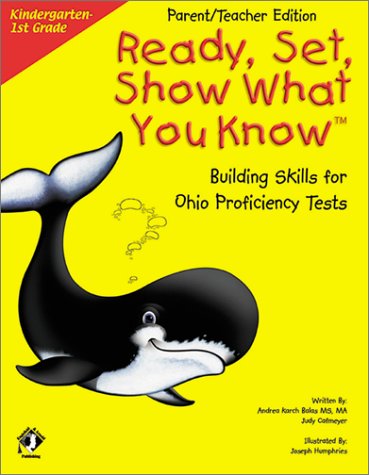 Stock image for Ready, Set, Show What You Know K-1 Parent/Teacher Edition : Building Skills for Ohio Proficiency Tests for sale by Better World Books