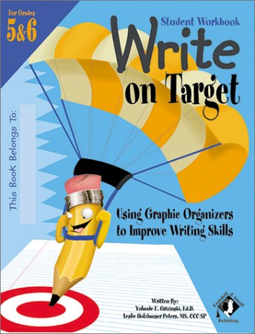 Beispielbild fr Write on Target, Grade 5/6 Student Workbook: Using Graphic Organizers to Improve Writing Skills zum Verkauf von Better World Books: West