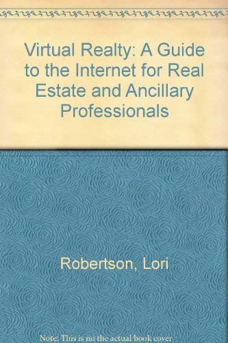 9781884186042: Virtual Realty: A Guide to the Internet for Real Estate and Ancillary Professionals
