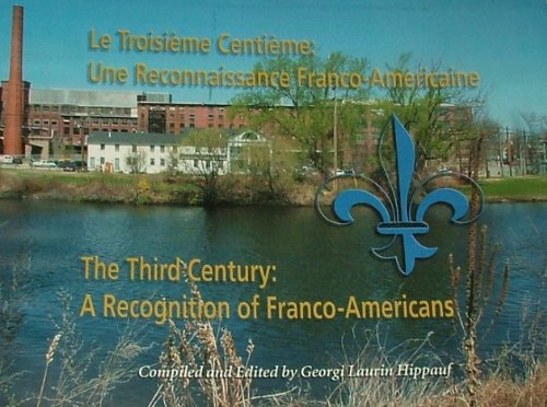 Le Troisieme Centieme/the Third Century: Une Reconnaissance Franco-Americaine/a Recognition of Fr...