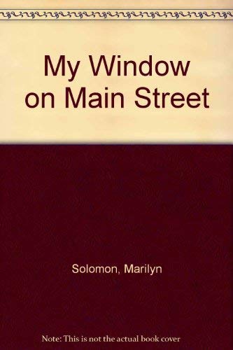 Beispielbild fr My Window on Main Street zum Verkauf von ThriftBooks-Dallas