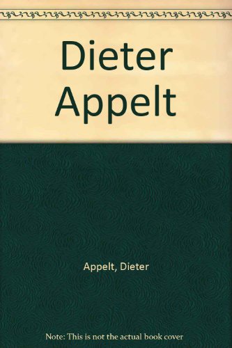 Dieter Appelt (9781884200021) by Appelt, Dieter; Barefoot, Eleanor; Sander, Gerd