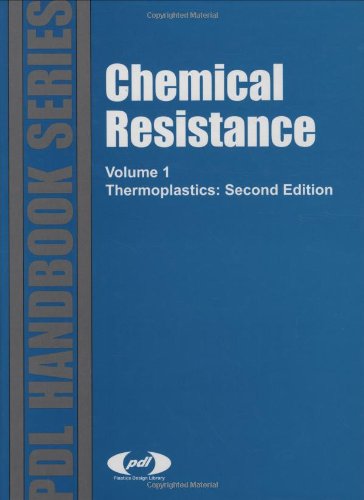 Beispielbild fr Chemical Resistance (Volume 1): Thermoplastics (2nd Edn) (PDL Handbooks Series) zum Verkauf von Anybook.com