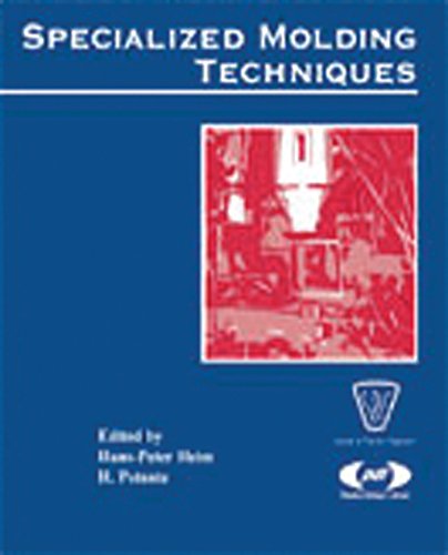 9781884207914: Specialized Molding Techniques: Application, Design, Materials and Processing (Plastics Design Library)