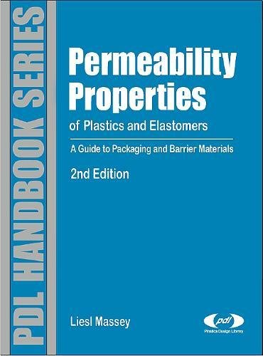 9781884207976: Permeability Properties of Plastics and Elastomers: A Guide to Packaging and Barrier Materials (Plastics Design Library)