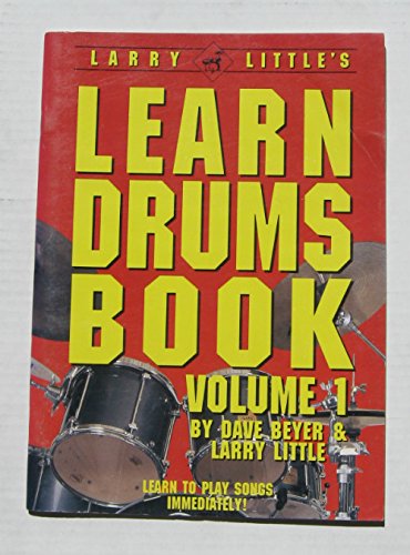 Larry Little's Learn Drums Book volume 1 (9781884208096) by Dave Beyer; Larry Little