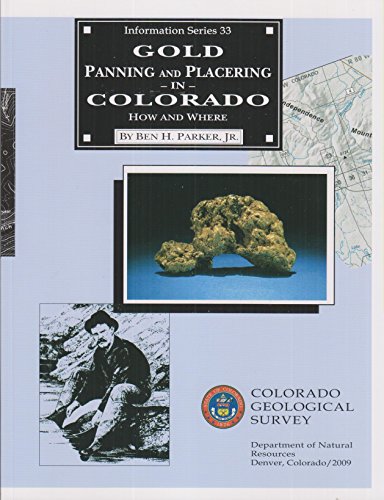 Stock image for Gold Panning and Placering in Colorado--How and Where (Information Series Number 33) for sale by Tangled Web Mysteries and Oddities