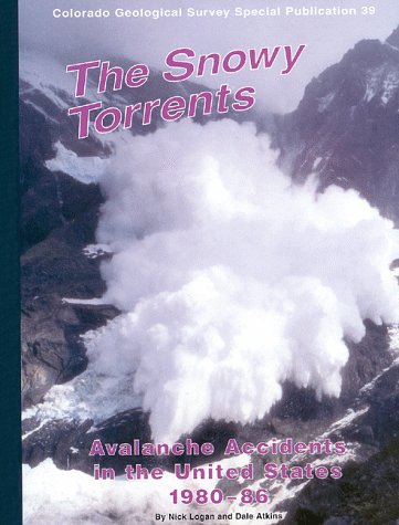 9781884216527: The Snowy Torrents: Avalanche Accidents in the United States 1980-86, Special Series 39 (Colorado Geological Survey special publication)