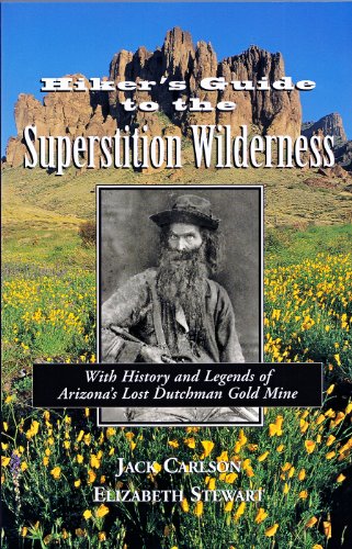 Imagen de archivo de Hikers Guide to the Superstition Wilderness: With History and Legends of Arizonas Lost Dutchman Gold Mine (Hiking Biking) a la venta por Goodwill Books