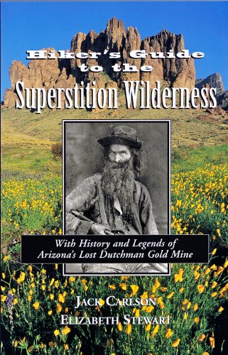 Stock image for HIKER'S GUIDE TO THE SUPERSTITION WILDERNESS: WITH HISTORY AND LEGENDS OF ARIZON'AS LOST DUTCHMAN GOLD MINE for sale by Columbia Books, ABAA/ILAB, MWABA