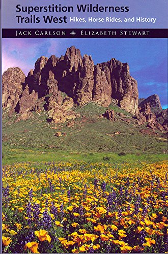 Stock image for Superstition Wilderness Trails West Hikes, Horse Rides, and History for sale by Syber's Books