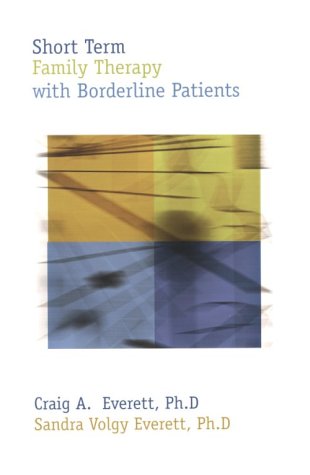 Short Term Family Therapy With Borderline Patients (9781884228254) by Everett, Sandra Volgy