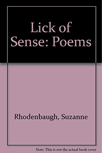 Beispielbild fr Lick of Sense: Poems zum Verkauf von Bookmans