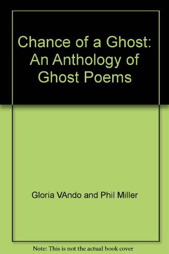 Beispielbild fr Chance of a Ghost: An Anthology of Ghost Poems zum Verkauf von Wonder Book