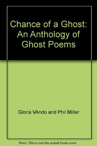 Stock image for Chance of a Ghost: An Anthology of Ghost Poems for sale by Wonder Book