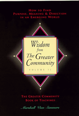 9781884238123: Wisdom from the Greater Community, Vol 2: How to Find Purpose, Meaning & Direction in an Emerging World (New Knowledge Library)