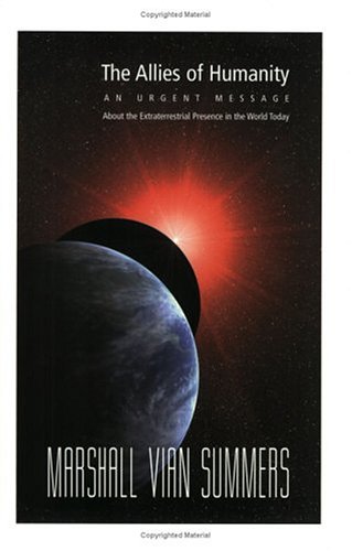 9781884238338: The Allies of Humanity: An Urgent Message About the Extraterrestrial Presence in the World Today