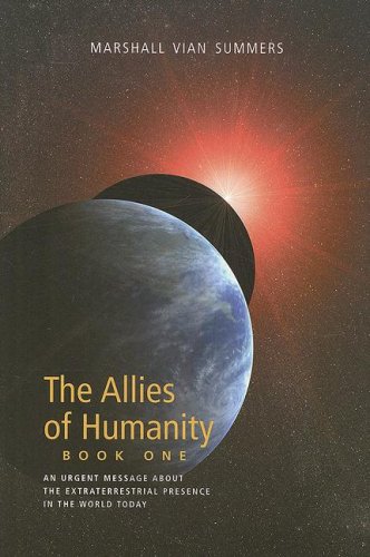9781884238444: The Allies of Humanity, Book One: An Urgent Message about the Extraterrestrial Presence in the World Today: 1
