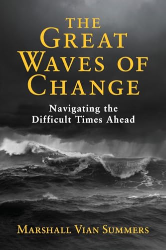 Stock image for The Great Waves of Change : Navigating the Difficult Times Ahead for sale by Better World Books