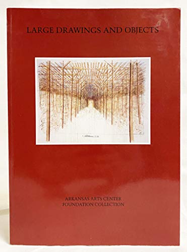 Large Drawings and Objects from the Arkansas Arts Center Foundation Collection (9781884240171) by Townsend Wolfe, Ruth Pasquine, Edmund Burke Feldman, Arlene Raven
