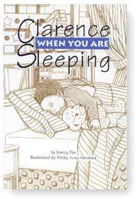 Clarence When You Are Sleeping (9781884242885) by Fox, Nancy; Acey-Hendrick, Betty